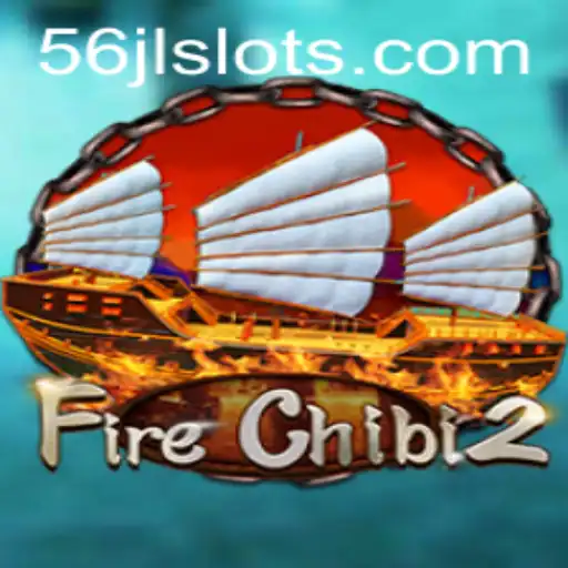 Discovering FireChibi2: A Thrilling Adventure with 56JL